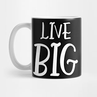 Live Big Mug